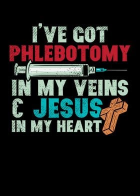 Ive Got Phlebotomy In My