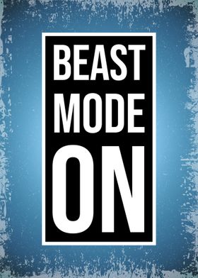 BEAST MODE ON