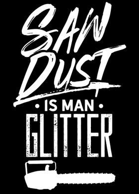 Saw Dust Man Glitter