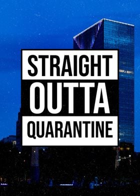 STRAIGHT OUTTA QUARANTINE