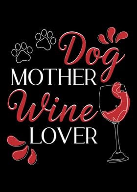 Dog mother wine Lover