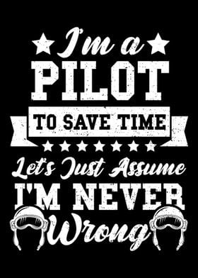 Im A Pilot To Save Time L