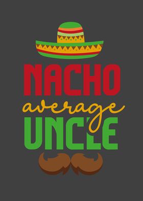 Funny Uncle Nacho Average