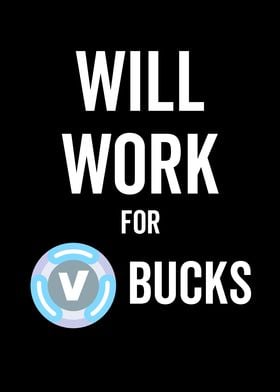 Will Work For V Bucks