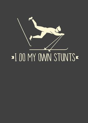 I Do My Own Stunts Skiing