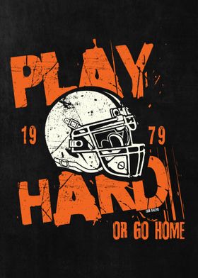 Play Hard or Go Home