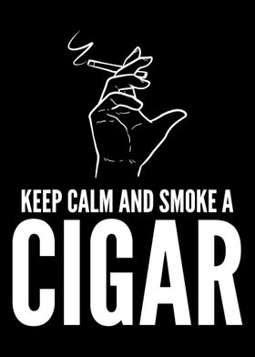 Smoke a Cigar Calm and Smo