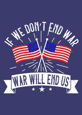 If we dont end war