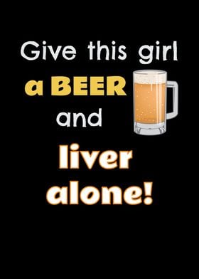 Girl Beer And Liver Alone