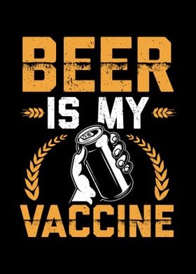 Beer is my vaccine Gift