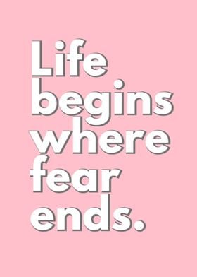 life begins where fear end