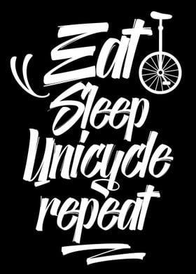 Eat Sleep Unicycle Repeat