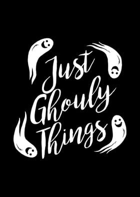 Just Ghouly Things Poster