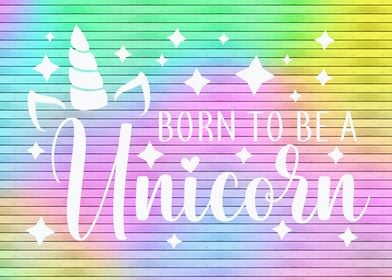 Born to be a unicorn