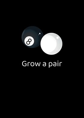 Grow A Pair Billiards