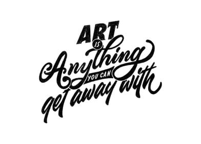 Art is Anything Quote