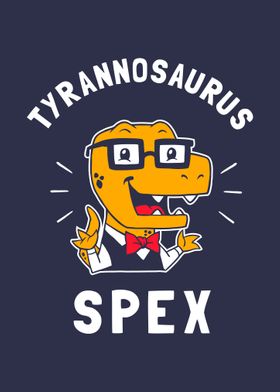 Tyrannosaurus Spex 