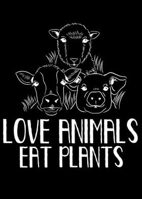 Love Animals Eat Plants