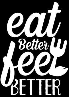 Eat Better Feel Better