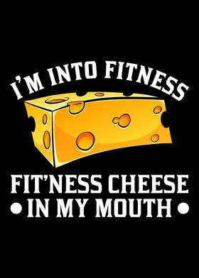 I Am Into Fitness Cheese I