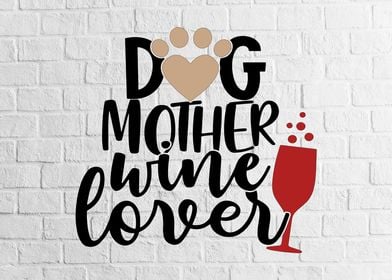 Dog mother wine lover