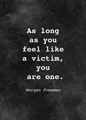 Morgan Freeman Quote D007