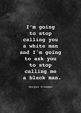 Morgan Freeman Quote D012