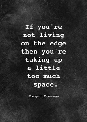 Morgan Freeman Quote D014