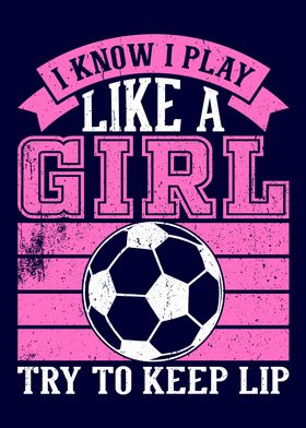 I Know I Play Like A Girl
