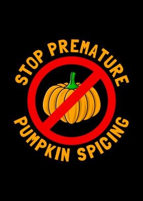 Premature Pumpkin Spicing