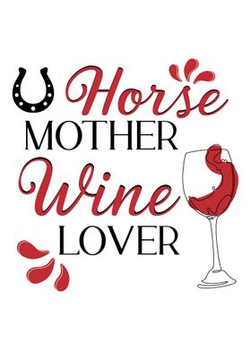Horse mother wine Lover