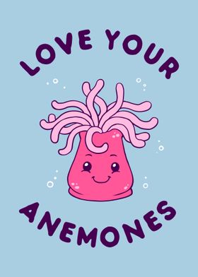 Love Your Anemones