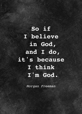 Morgan Freeman Quote D025