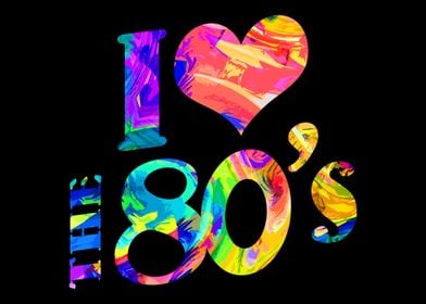 I Love 80s Eighties 80s