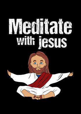 Meditate with jesus