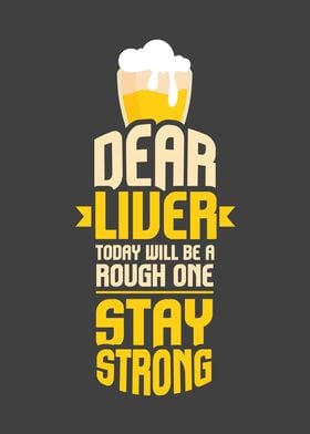 Dear Liver Be Strong Funny