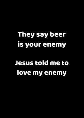 Beer Jesus Love Your Enemy