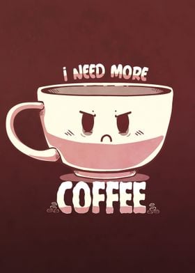 I Need More coffee