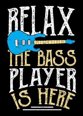 Relax The Bass Player Is H