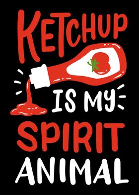 Ketchup Spirit Animal Ketc