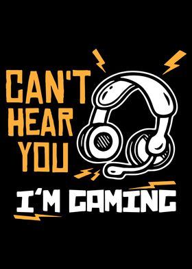 Cant Hear You I am Gaming