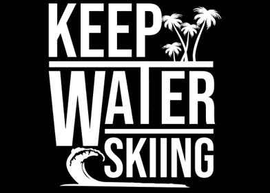 Keep Water Skiing