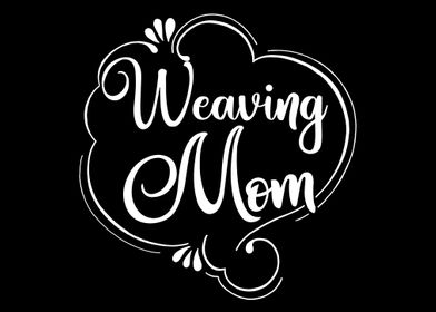 Weaving Mom