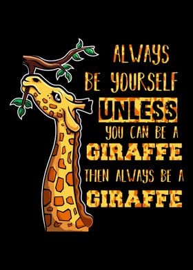 Always Be Yourself Giraffe