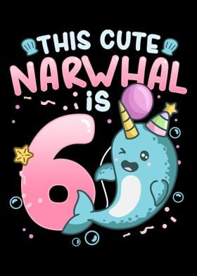 6th Birthday Narwhal Six Y