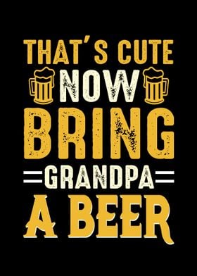 Bring grandpa a Beer