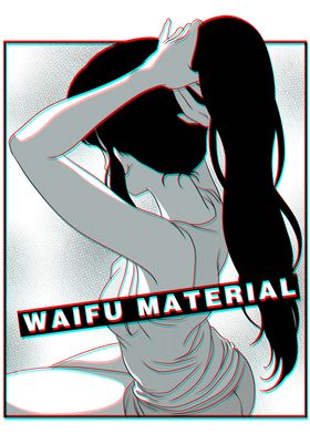 Waifu Material