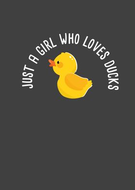 Just A Girl Who Loves duck