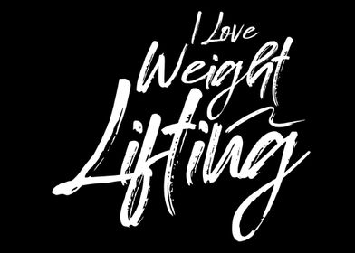 I love Weightlifting