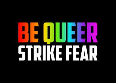 Be Queer Strike Fear LGBT